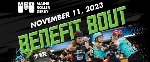 Maine Roller Derby November 11, 2023 benefit bout advertising image featuring some of our skaters including Whiz and Brawlly