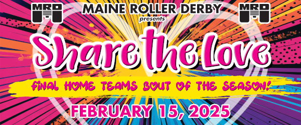 February 15, 2025: Share the Love - final home teams bout of the season!